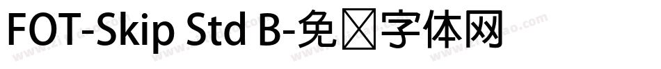FOT-Skip Std B字体转换